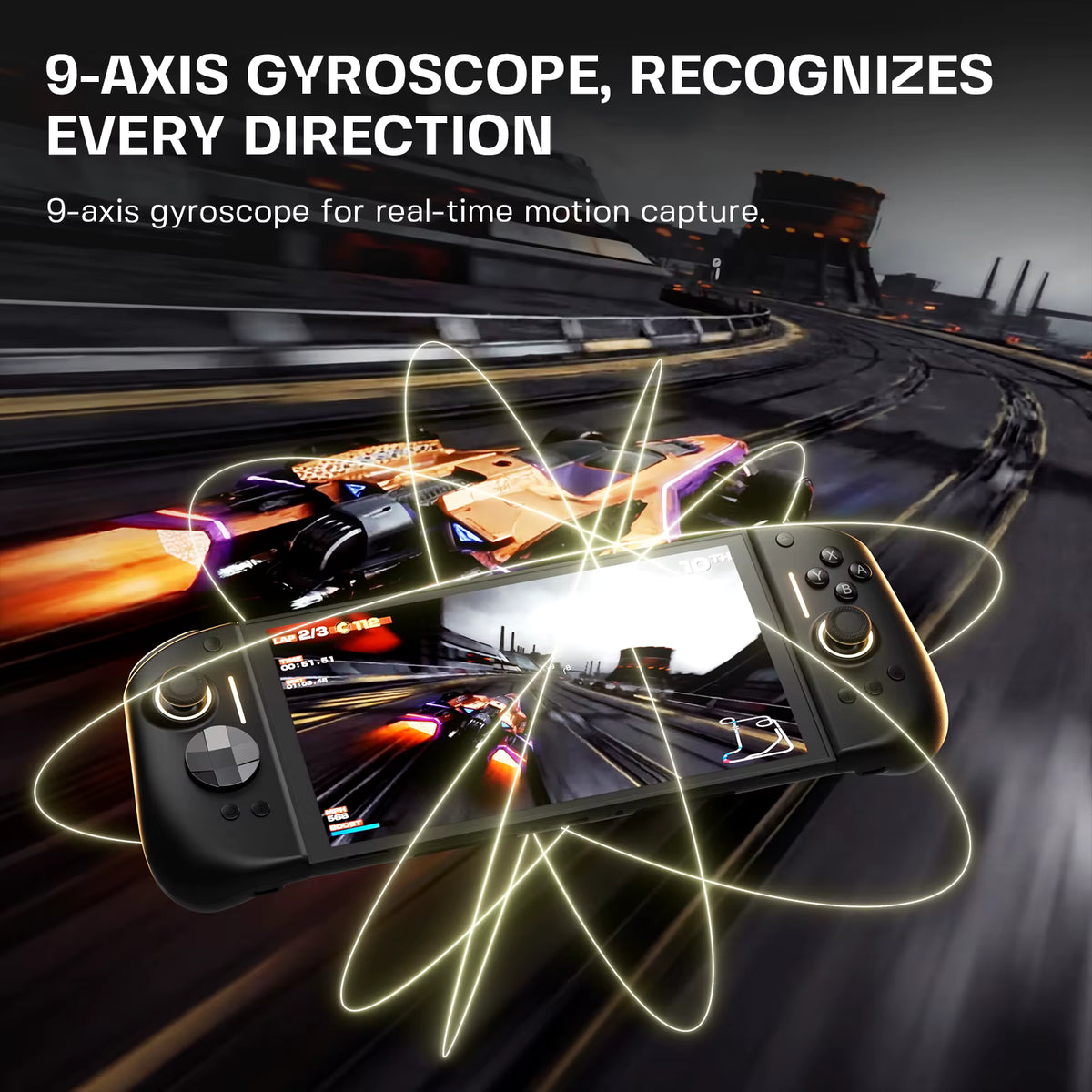 Handheld gaming console displaying a high‑speed racing game, surrounded by glowing orbital lines symbolizing a 9‑axis gyroscope for real‑time motion capture and directional recognition.
