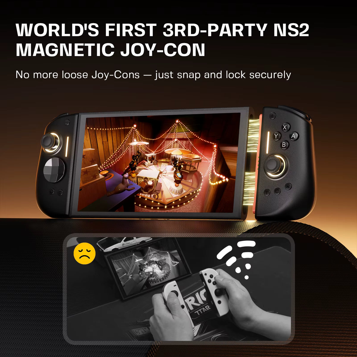 Handheld gaming console with magnetic Joy‑Con controllers attached, displaying a festive game scene with trophies and lights. Below, a grayscale comparison shows loose Joy‑Cons with a sad face emoji, emphasizing the secure magnetic snap‑lock design of the world’s first 3rd‑party NS2 Magnetic Joy‑Con.